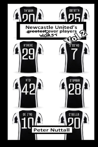 Newcastle United's Worst Ever Players (Volume 2)