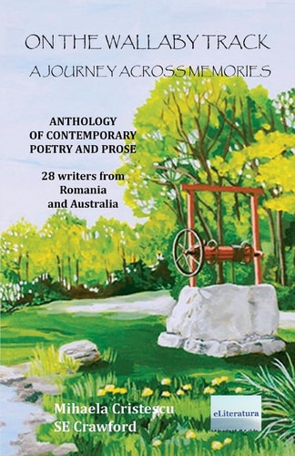 On the Wallaby Track. a Journey Across Memories. Poetry and Prose 28 Writers from Romania and Australia. Black and White Edition