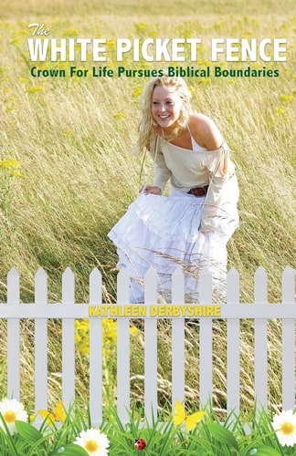 The White Picket Fence Crown for Life Pursues Biblical Boundaries