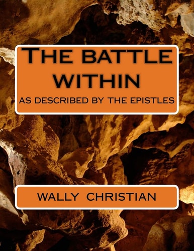 The Battle Within As Described by the Epistles