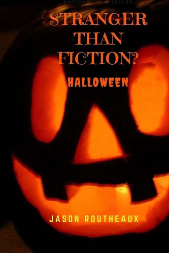Stranger Than Fiction? Halloween