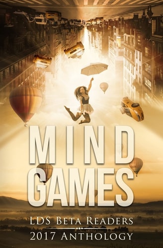 Mindgames LDS Beta Readers 2017 Anthology