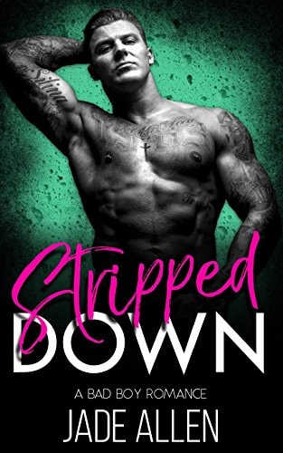 Stripped Down A Bad Boy Romance