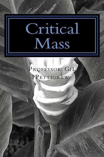 Critical Mass Poems by Professor G. L. Pettigrew