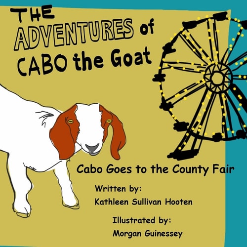 The Adventures of Cabo the Goat Cabo Goes to the County Fair