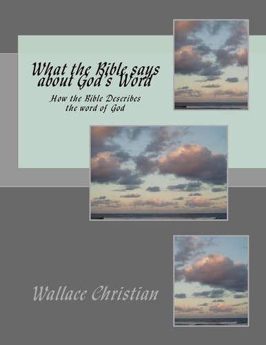 What the Bible Says about God's Word How the Bible Describes the Word of God