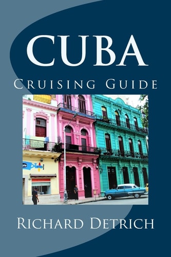 Cuba A Guide For Cruising Around Cuba