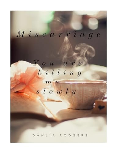 Miscarriage You Are Killing Me Slowly Baby Please Don't Go