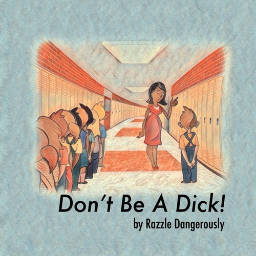 Don't Be a Dick!