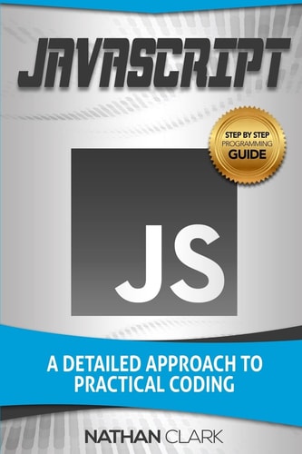 JavaScript A Detailed Approach to Practical Coding