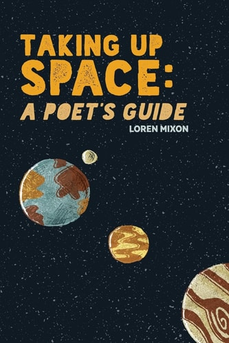 Taking Up Space A Poet's Guide