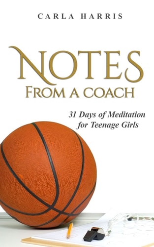 Notes From A Coach 31 Days of Meditation for Teenage Girls