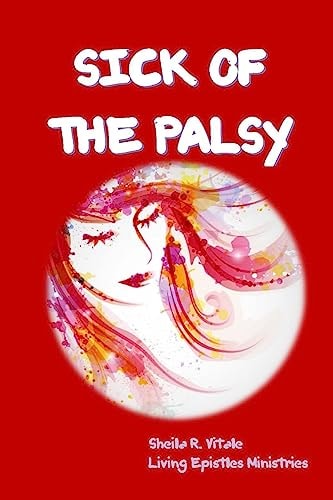 Sick Of The Palsy