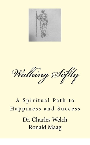 Walking Softly A Spiritual Path to Happiness and Success