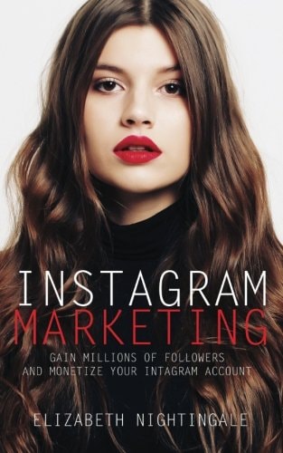 Instagram Marketing Gain Millions of Followers and Monetize Your Instagram Account