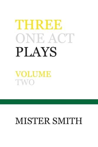 Three One Act Plays Volume Two