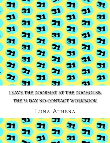 Leave the Doormat at the Doghouse The 31 Day No-Contact Workbook