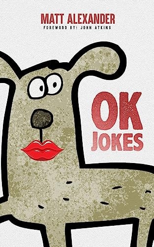 OK Jokes Some Jokes That I Made Up. They're OK