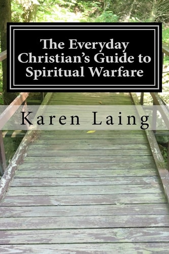 The Everyday Christian's Guide to Spiritual Warfare Book Two in the Everyday Christian's Guide Series