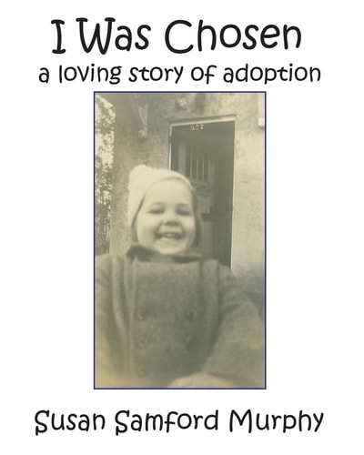 I Was Chosen A Loving Story of Adoption