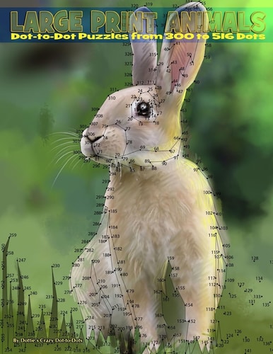 Large Print Animals Dot-to-Dot Puzzles from 300 to 516 Dots