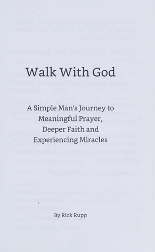 Walk With God A Simple Man's Journey to Meaningful Prayer, Deeper Faith and Experiencing Miracles
