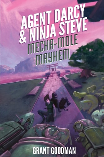 Agent Darcy and Ninja Steve In... Mecha-Mole Mayhem!
