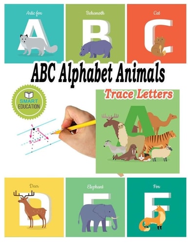ABC Alphabet Animals Trace Letters Trace Letters And Learning Animals Ages 3-5