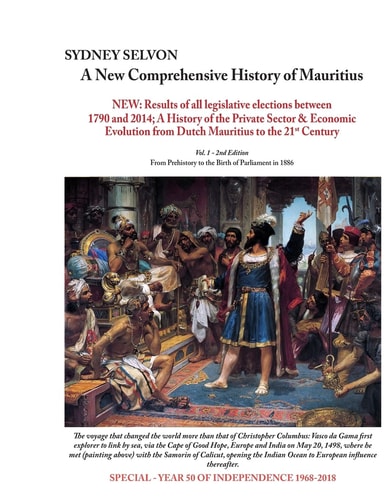 A New Comprehensive History of Mauritius Volume 1 From Prehistory to the Birth of Parliament In 1886
