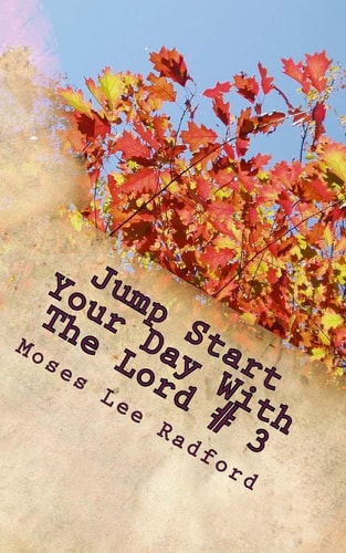Jump Start Your Day With The Lord # 3 Thirty Day Readings