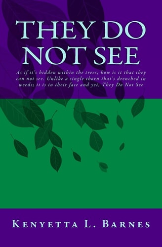 They Do Not See As If It's Hidden Within the Trees; How Is Is That They Can Not See. Unlike a Single Thorn That's Drenched in Weeds; It Is in Their Face Yet, They Do Not See