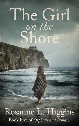 The Girl on the Shore Book Five of Orphans and Inmates