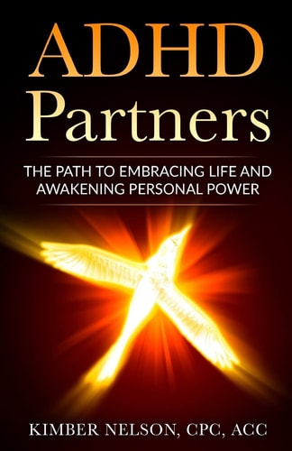 ADHD Partners The Path to Embracing Life and Awakening Personal Power