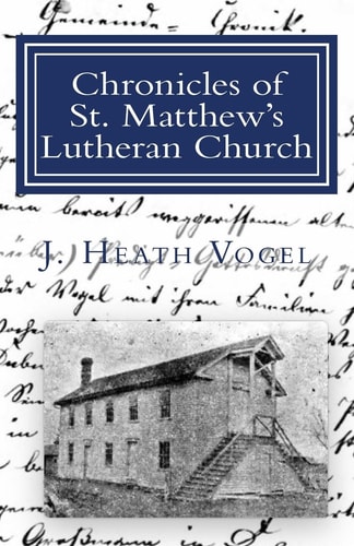 Chronicles of St. Matthew's Lutheran Church In Sherrill, Iowa (1855 - 1872)