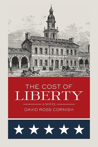 The Cost of Liberty A Novel