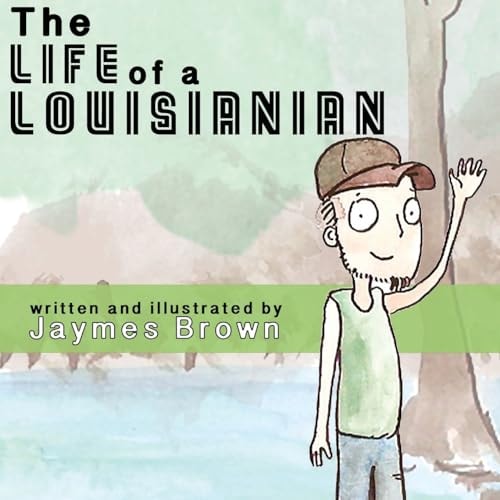 The Life of a Louisianian