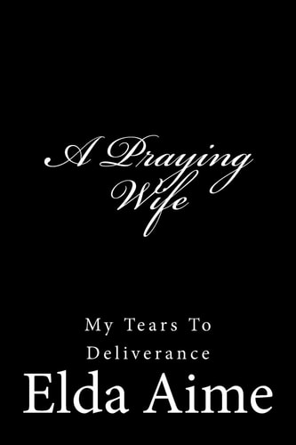 A Praying Wife My Tears to Deliverance