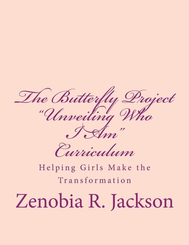 The Butterfly Project Curriculum Helping Girls Make the Transformation