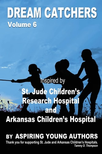Dream Catchers Volume 6 St. Jude and Arkansas Children's Research Hospital