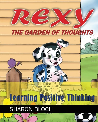 Rexy The Garden of Thoughts Learning Positive Thinking (Happines and Positive a