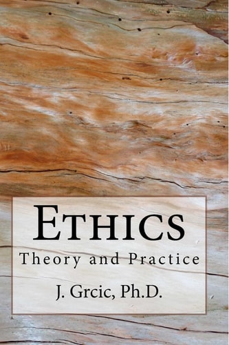 Ethics Theory and Practice