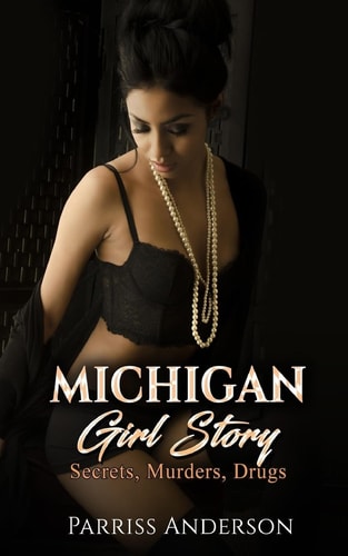 Michigan Girl Story Secrets, Murders, Drugs