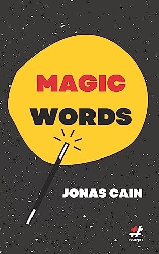 Magic Words Principles for Conjuring Personal and Professional Growth