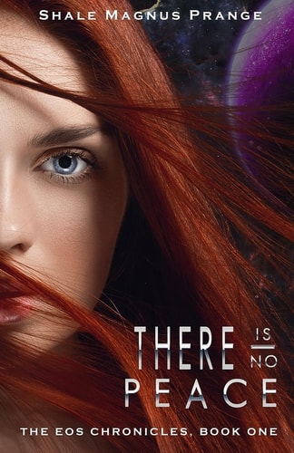 There Is No Peace The EOS Chronicles, Book One