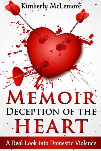 Memoir Deception of the Heart A Real Look Into Domestic Violence
