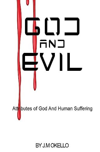 God and Evil Attributes of God and Human Suffering