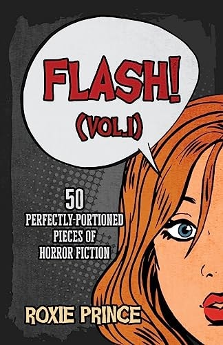 FLASH! (Vol. I) 50 Perfectly-Portioned Pieces of Horror Fiction