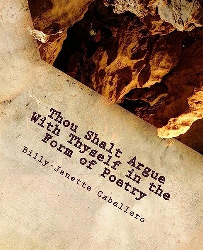 Thou Shalt Argue With Thyself in the Form of Poetry