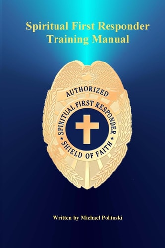 Spiritual First Responder Training Manual Sharing a Living Jesus with a Dying World