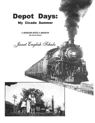 Depot Days My Cicada Summer: A Memoir With A Mission